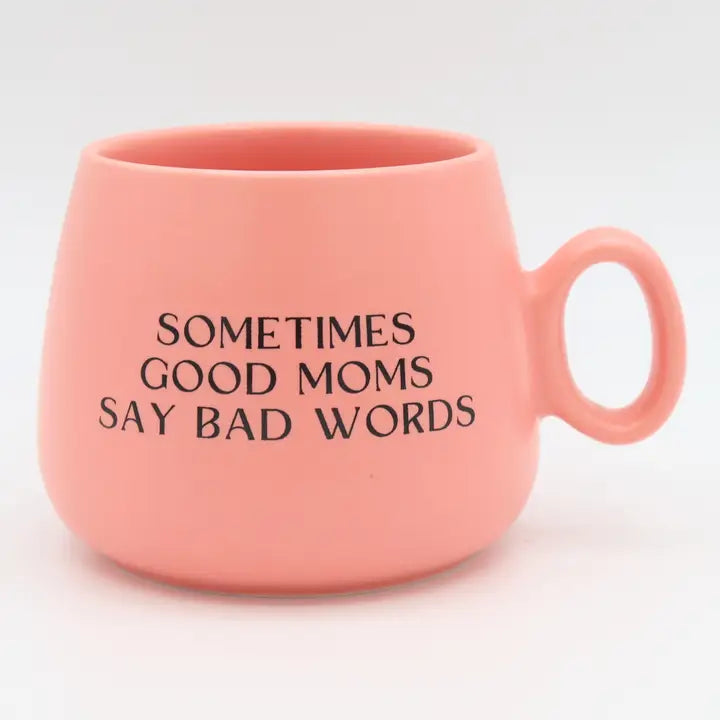 Cappuccino Mug Sometimes Good Moms Say Bad Words